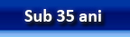 Sub 35 ani